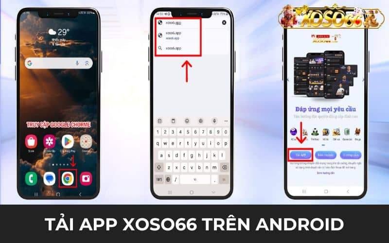 Các bước tải app XOSO66 trên điện thoại Android Các bước tải app XOSO66 trên điện thoại Android