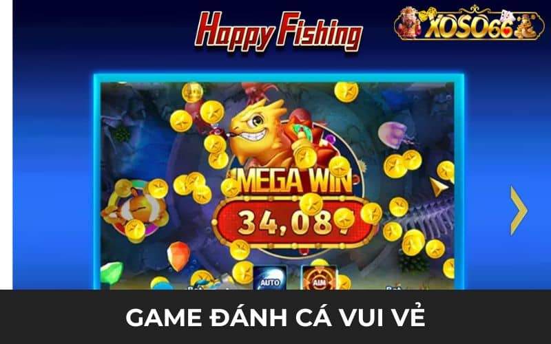 Đánh cá vui vẻ cho phép người chơi bắn cá ăn tiền Đánh cá vui vẻ cho phép người chơi bắn cá ăn tiền