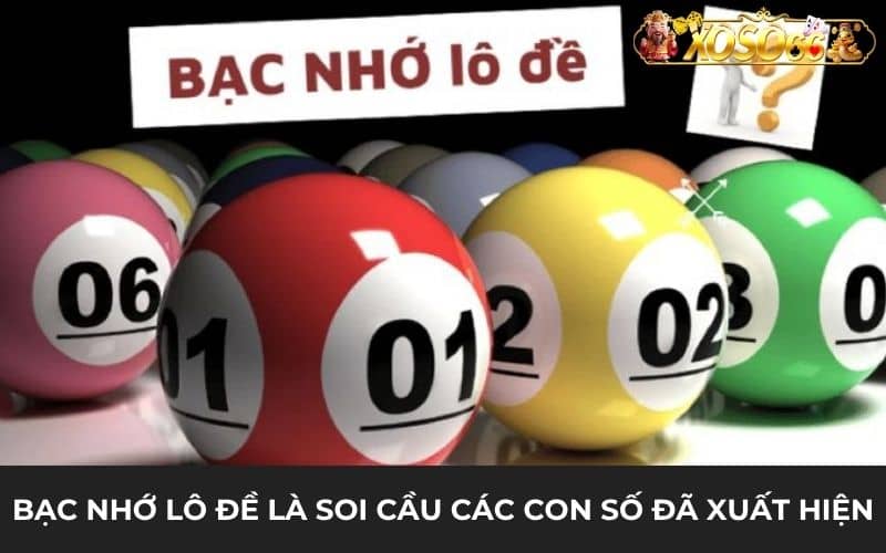 Bạc nhớ lô đề là cách soi cầu những con số đã xuất hiện Bạc nhớ lô đề là cách soi cầu những con số đã xuất hiện